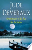 Descargar el libro libro Amanecer A La Luz De La Luna libro Amanecer A La Luz De La Luna