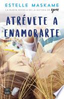 Descargar el libro libro Atrévete A Enamorarte libro Atrévete A Enamorarte