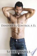 Descargar el libro libro Dándole El Control A Él libro Dándole El Control A Él