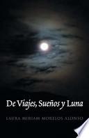 Descargar el libro libro De Viajes, Suenos Y Luna libro De Viajes, Suenos Y Luna