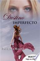 Descargar el libro libro Destino Imperfecto libro Destino Imperfecto