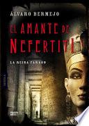 Descargar el libro libro El Amante De Nefertiti libro El Amante De Nefertiti