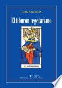 Descargar el libro libro El Tiburón Vegetariano libro El Tiburón Vegetariano