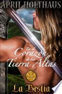Descargar el libro libro En El Corazón De Las Tierras Altas: La Bestia libro En El Corazón De Las Tierras Altas: La Bestia