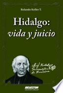 Descargar el libro libro Hidalgo: Vida Y Juicio libro Hidalgo: Vida Y Juicio
