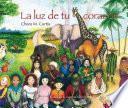 Descargar el libro libro La Luz De Tu Corazon libro La Luz De Tu Corazon