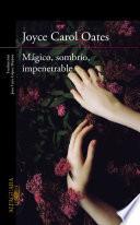 Descargar el libro libro Mágico, Sombrío, Impenetrable libro Mágico, Sombrío, Impenetrable