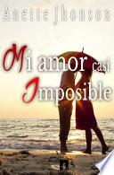 Descargar el libro libro Mi Amor Casi Imposible libro Mi Amor Casi Imposible