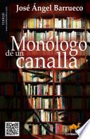 Descargar el libro libro Monólogo De Un Canalla libro Monólogo De Un Canalla