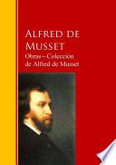 Descargar el libro libro Obras ─ Colección De Alfred De Musset libro Obras ─ Colección De Alfred De Musset