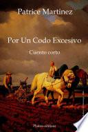 Descargar el libro libro Por Un Codo Excesivo libro Por Un Codo Excesivo
