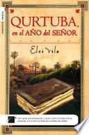 Descargar el libro libro Qurtuba, En El Año Del Señor libro Qurtuba, En El Año Del Señor