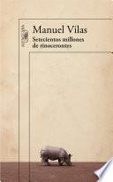 Descargar el libro libro Setecientos Millones De Rinocerontes libro Setecientos Millones De Rinocerontes