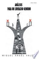 Descargar el libro libro Análisis Para Un Liderazgo Genuino libro Análisis Para Un Liderazgo Genuino