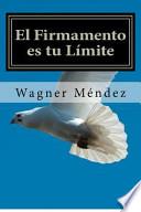 Descargar el libro libro El Firmamento Es Tu Límite libro El Firmamento Es Tu Límite
