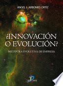 Descargar el libro libro ¿innovación O Evolución? libro ¿innovación O Evolución?