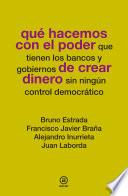Descargar el libro libro Qué Hacemos Con El Poder De Crear Dinero libro Qué Hacemos Con El Poder De Crear Dinero