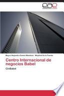 Descargar el libro libro Centro Internacional De Negocios Babel libro Centro Internacional De Negocios Babel