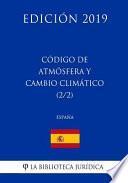 Descargar el libro libro Código De Atmósfera Y Cambio Climático (2/2) (españa) (edición 2019) libro Código De Atmósfera Y Cambio Climático (2/2) (españa) (edición 2019)
