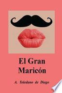 Descargar el libro libro El Gran Maricon libro El Gran Maricon