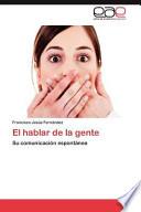 Descargar el libro libro El Hablar De La Gente libro El Hablar De La Gente