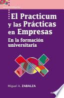 Descargar el libro libro El Practicum Y Las Prácticas En Empresas libro El Practicum Y Las Prácticas En Empresas