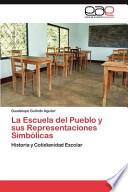 Descargar el libro libro La Escuela Del Pueblo Y Sus Representaciones Simbólicas libro La Escuela Del Pueblo Y Sus Representaciones Simbólicas