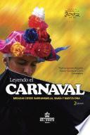 Descargar el libro libro Leyendo El Carnaval 2 Edición. Miradas Desde Barranquilla, Bahía Y Barcelona libro Leyendo El Carnaval 2 Edición. Miradas Desde Barranquilla, Bahía Y Barcelona