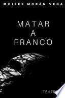 Descargar el libro libro Matar A Franco libro Matar A Franco