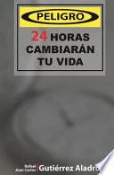 Descargar el libro libro Peligro 24 Horas Cambiaran Tu Vida libro Peligro 24 Horas Cambiaran Tu Vida