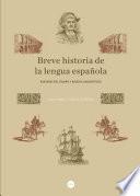 libro Breve Historia De La Lengua Española. Avatares Del Tiempo Y Rasgos Lingüísticos