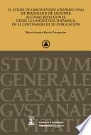 libro El Cours De Linguistique Générale (1916) De Ferdinand De Saussure: Algunas Reflexiones, Desde La Lingüística Hispánica, En El Centenario De Su Publicación