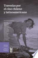 libro Travesías Por El Cine Chileno Y Latinoamericano