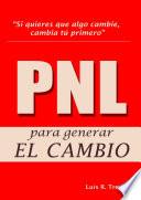 Descargar el libro libro Pnl Para Generar El Cambio libro Pnl Para Generar El Cambio
