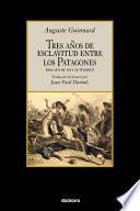 libro Tres Años De Esclavitud Entre Los Patagones
