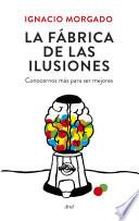 Descargar el libro libro La Fábrica De Las Ilusiones libro La Fábrica De Las Ilusiones
