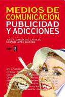 Descargar el libro libro Medios De Comunicación, Publicidad Y Adicciones libro Medios De Comunicación, Publicidad Y Adicciones