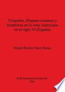 libro Visigodos, Hispano-romanos Y Bizantinos En La Zona Valenciana En El Siglo Vi (españa)