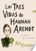 libro Las Tres Vidas De Hannah Arendt
