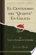 libro El Centenario Del  Quijote  En Galicia (classic Reprint)