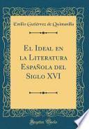 libro El Ideal En La Literatura Española Del Siglo Xvi (classic Reprint)