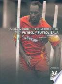 libro Doscientas 50 Actividades De FÚtbol Y FÚtbol Sala