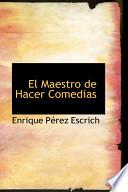 libro El Maestro De Hacer Comedias