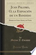 libro Juan Palomo, O, La Expiación De Un Bandido