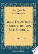 libro Obras Dramáticas Y Líricas De Don José Zorrilla, Vol. 2 (classic Reprint)