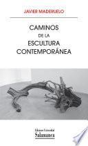 libro Caminos De La Escultura Contemporánea