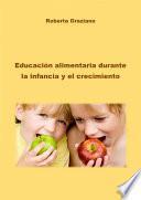 libro Educación Alimentaria Durante La Infancia Y El Crecimiento