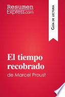 libro El Tiempo Recobrado De Marcel Proust (guía De Lectura)