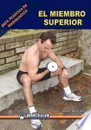 libro Guía Práctica De Musculación : El Miembro Superior