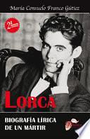 libro Lorca. Biografía Lírica De Un Mártir